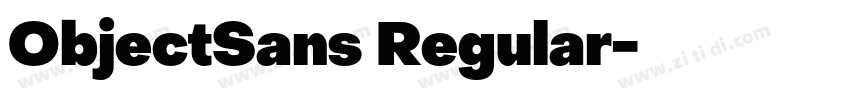 ObjectSans Regular字体转换 ObjectSans Regular字体转换